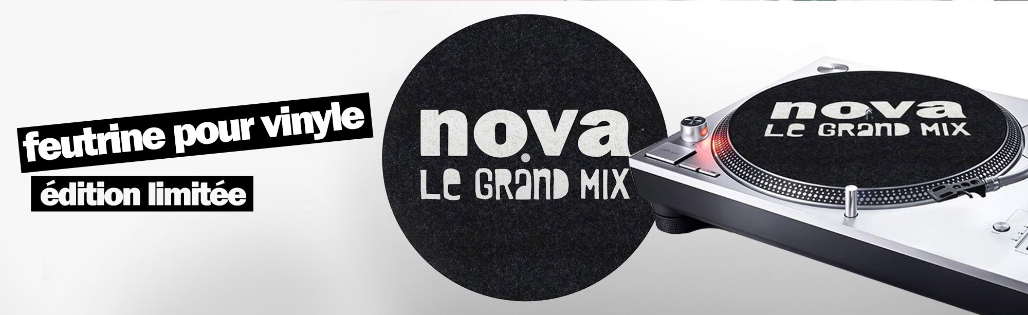 Feutrine Nova Le Grand Mix pour habiller votre platine vinyle.